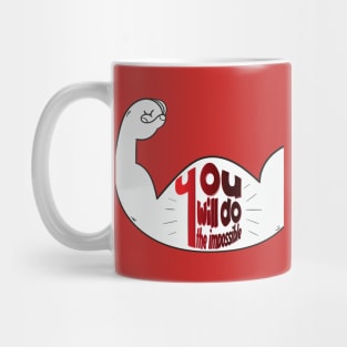 you will do the impossible Mug